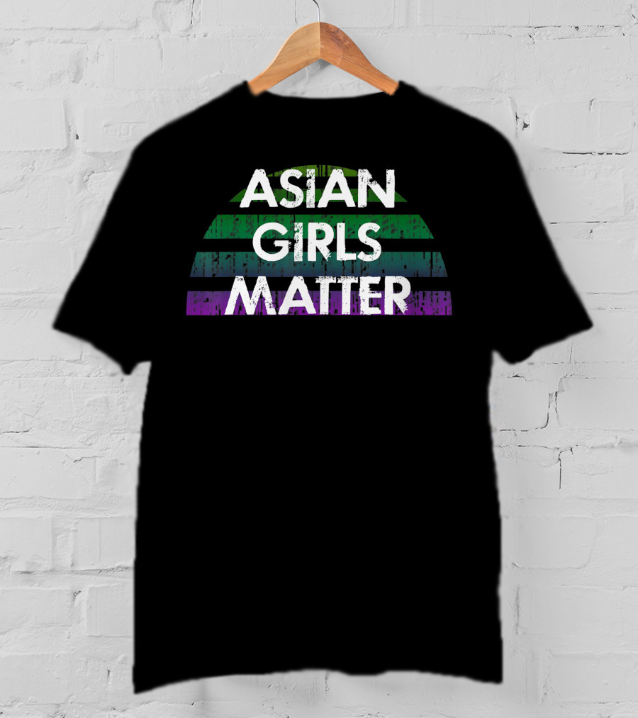 Asian Girls Matter Support Protect Asian Women Lives T-Shirt