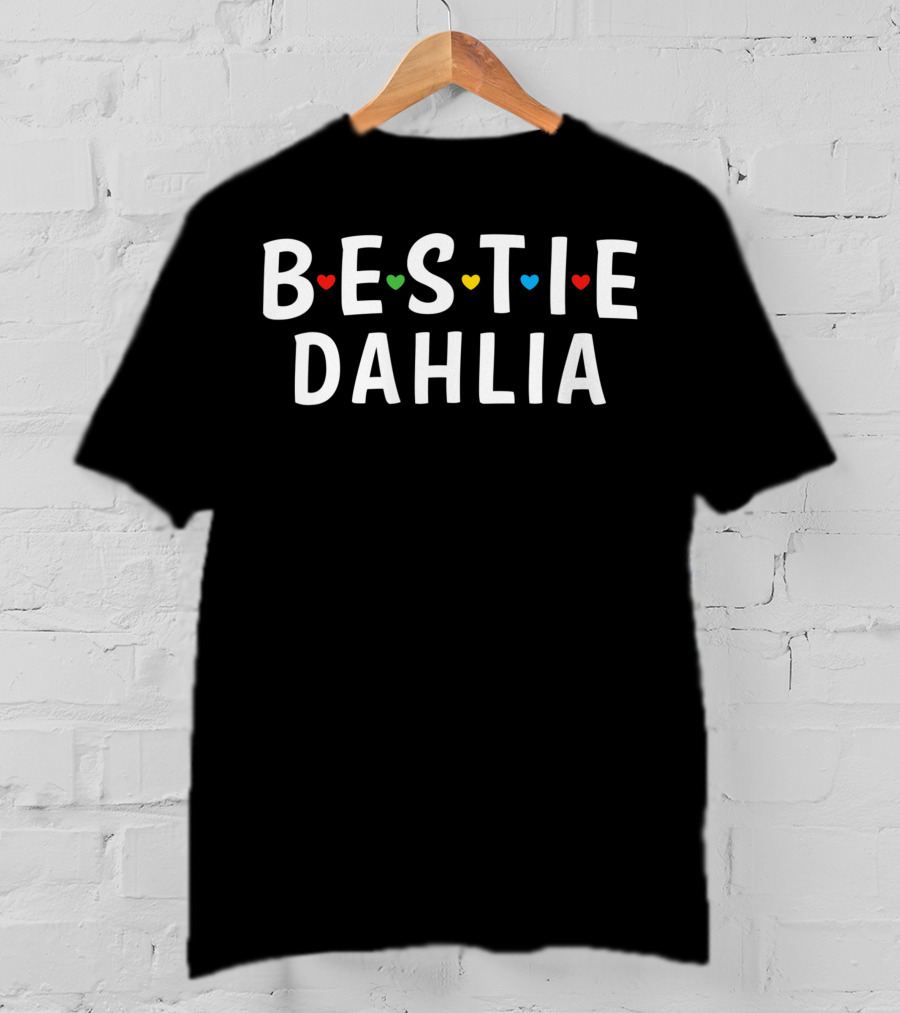 Bestie Dahlia Bestie Squad Best Friend Dahlia Hearts T-Shirt