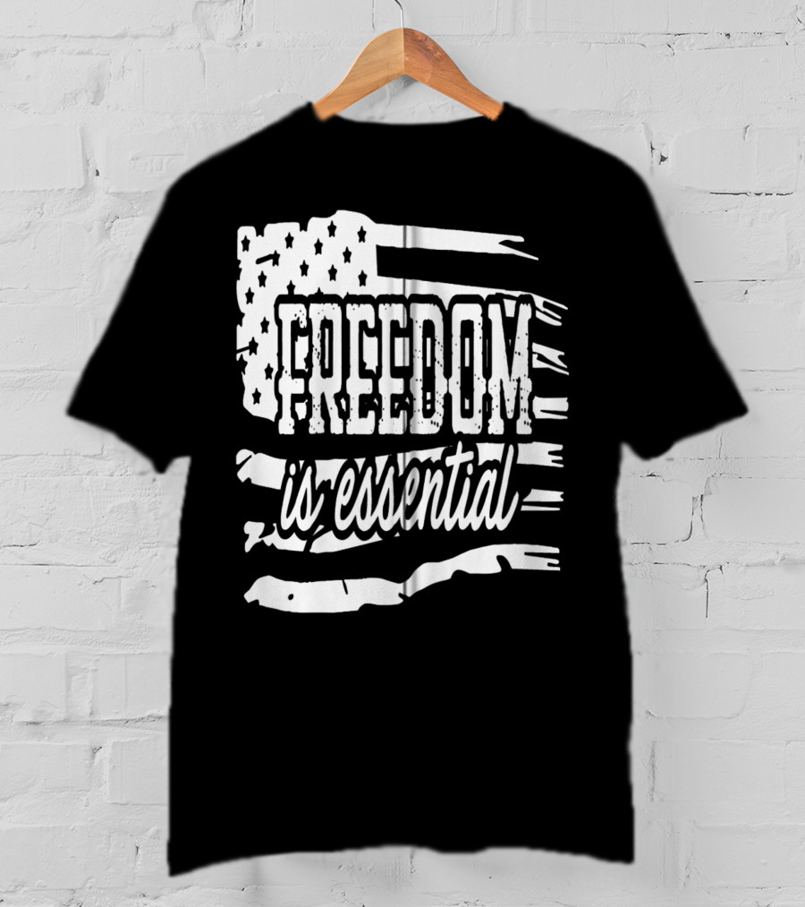 Freedom Is Essential American Flag Patriot USA Decor Zip T-Shirt