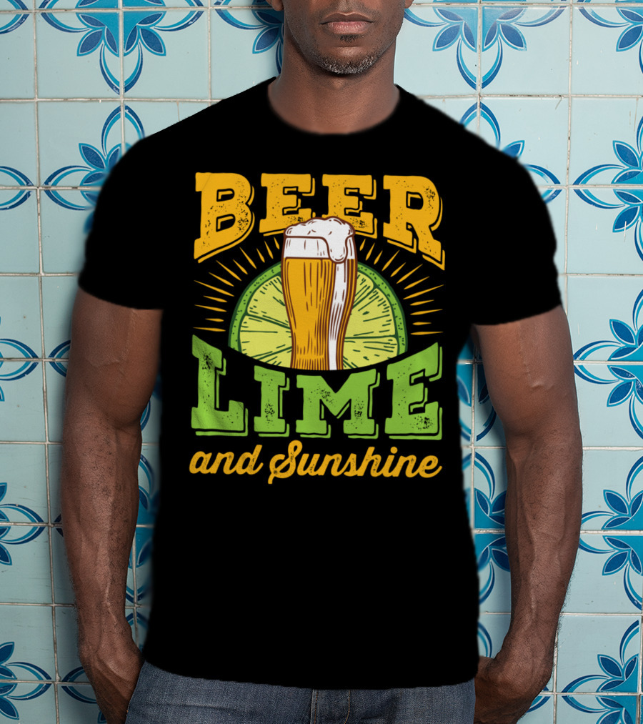 Beer Lime And Sunshine Cool Alcoholic Drink Drinker T-Shirt