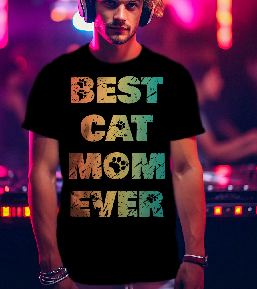 Best Cat Mom Ever Cat Lovers T-Shirt