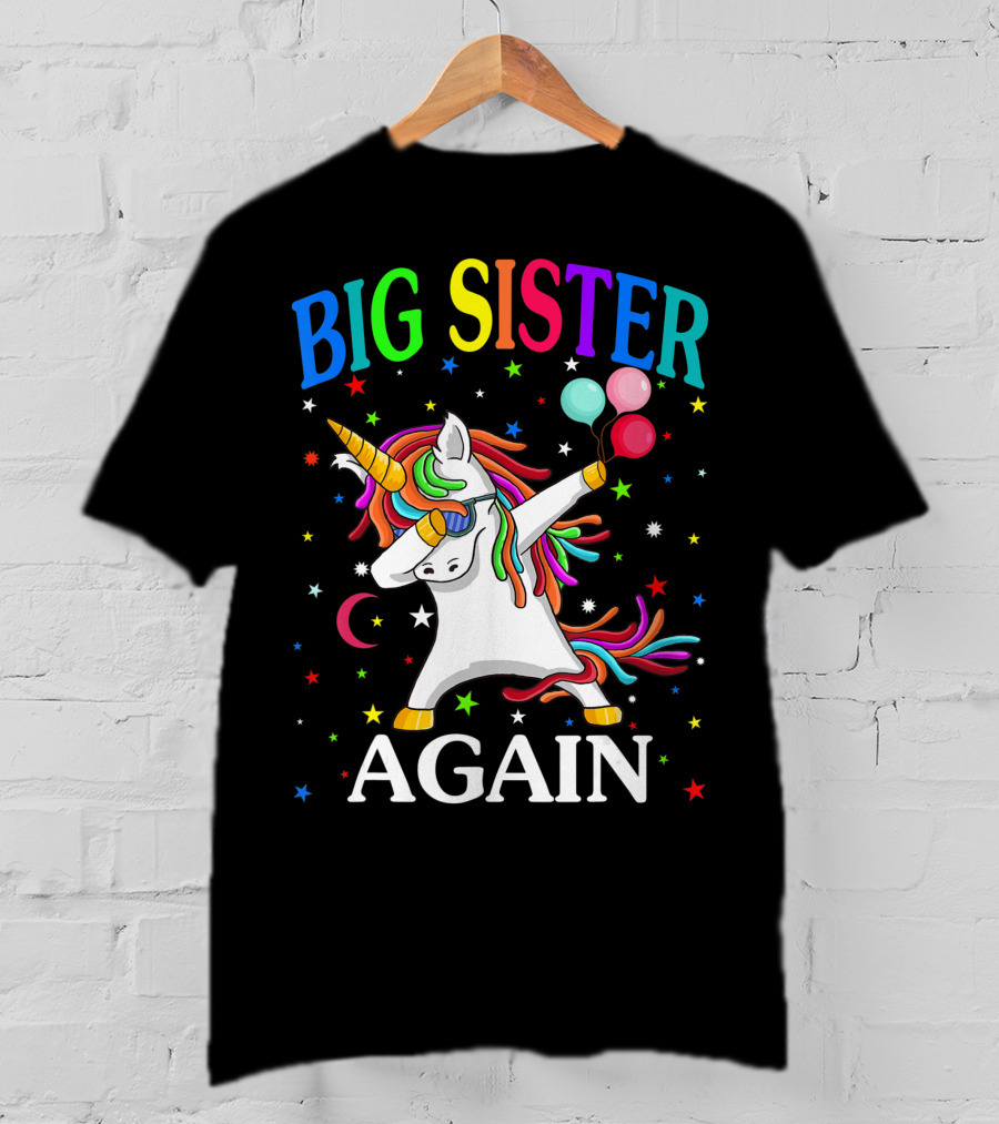 Big Sister Again Unicorn Dabbing Sibling Older Daughter T-Shirt