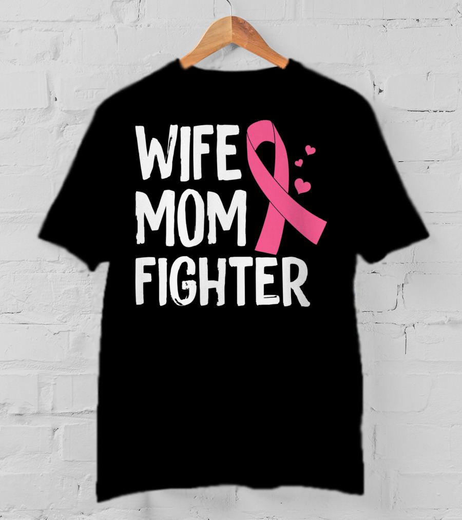 Wife Mom Fighter Pink Ribbon Warrior Breast Cancer Awareness October T-Shirt