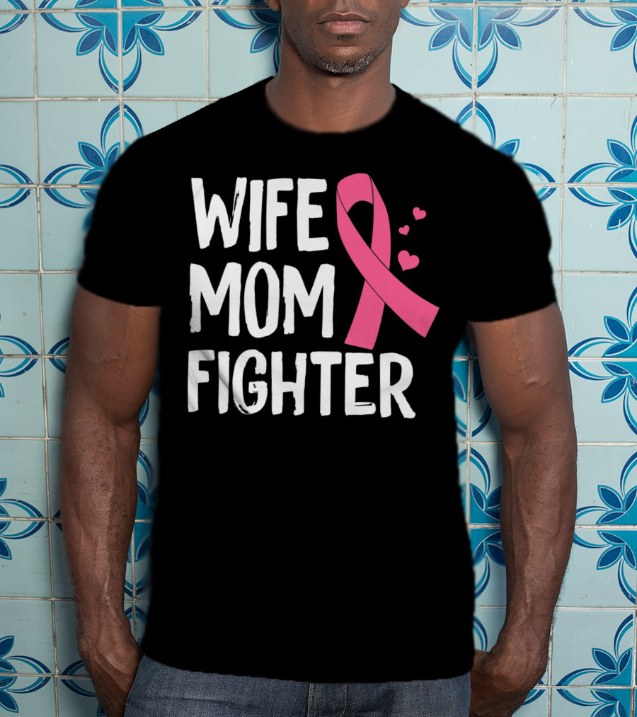 Wife Mom Fighter Pink Ribbon Warrior Breast Cancer Awareness October T-Shirt