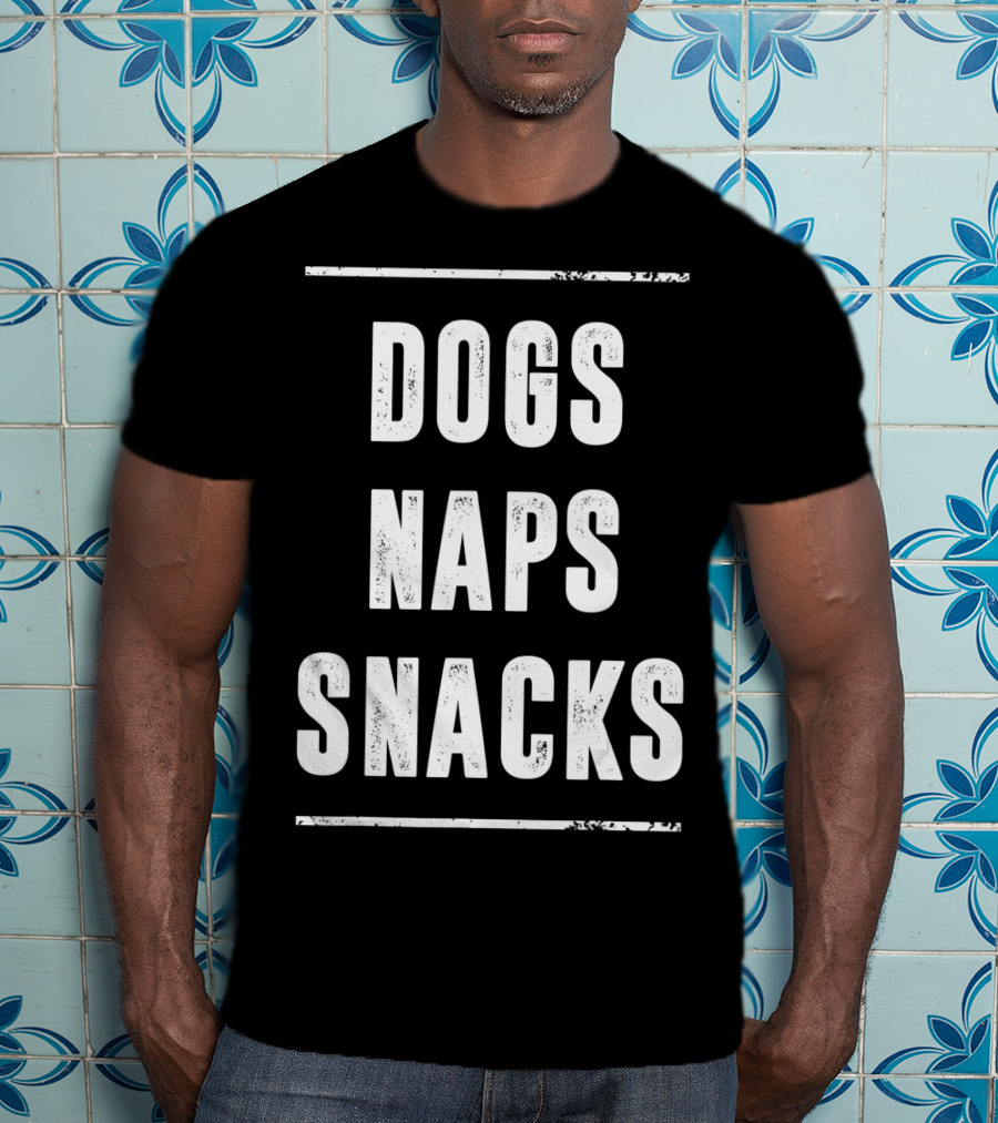 Naps Snacks Dogs Love T-Shirt