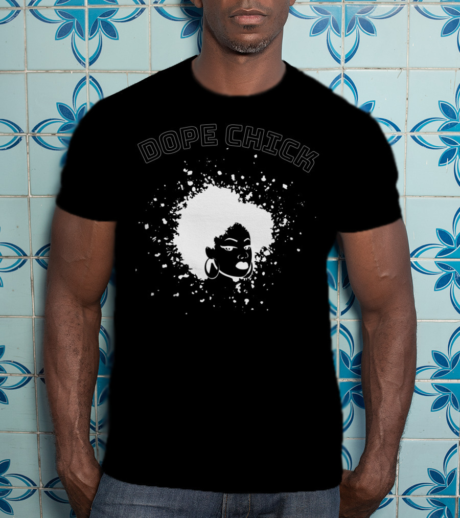 Dope Chick Black Afro Black History African American Pride Afrocentric Fashion T-Shirt