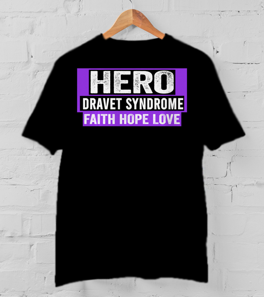 Hero Dravet Syndrome Faith Hope Love Awareness T-Shirt