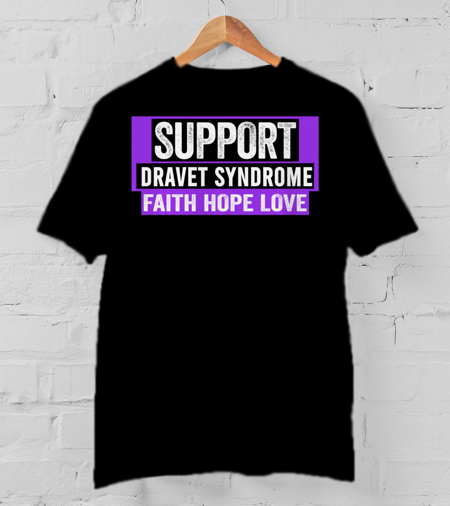 Support Dravet Syndrome Faith Hope Love Dravet Syndrome Awareness T-Shirt