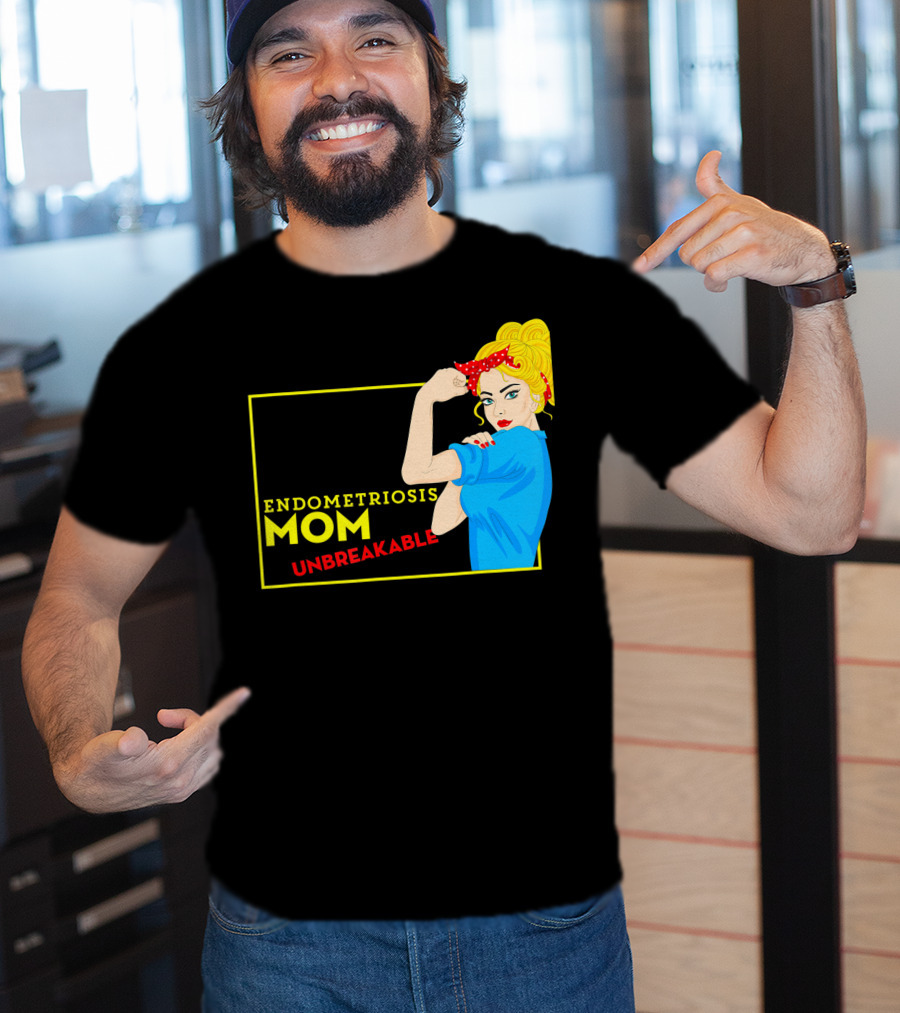Endometriosis Mom Unbreakable Awareness Rosie The Riveter T-Shirt
