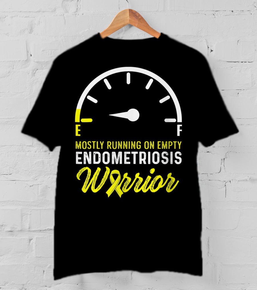 Mostly Running On Empty Endometriosis Warrior Fuel Gauge T-Shirt