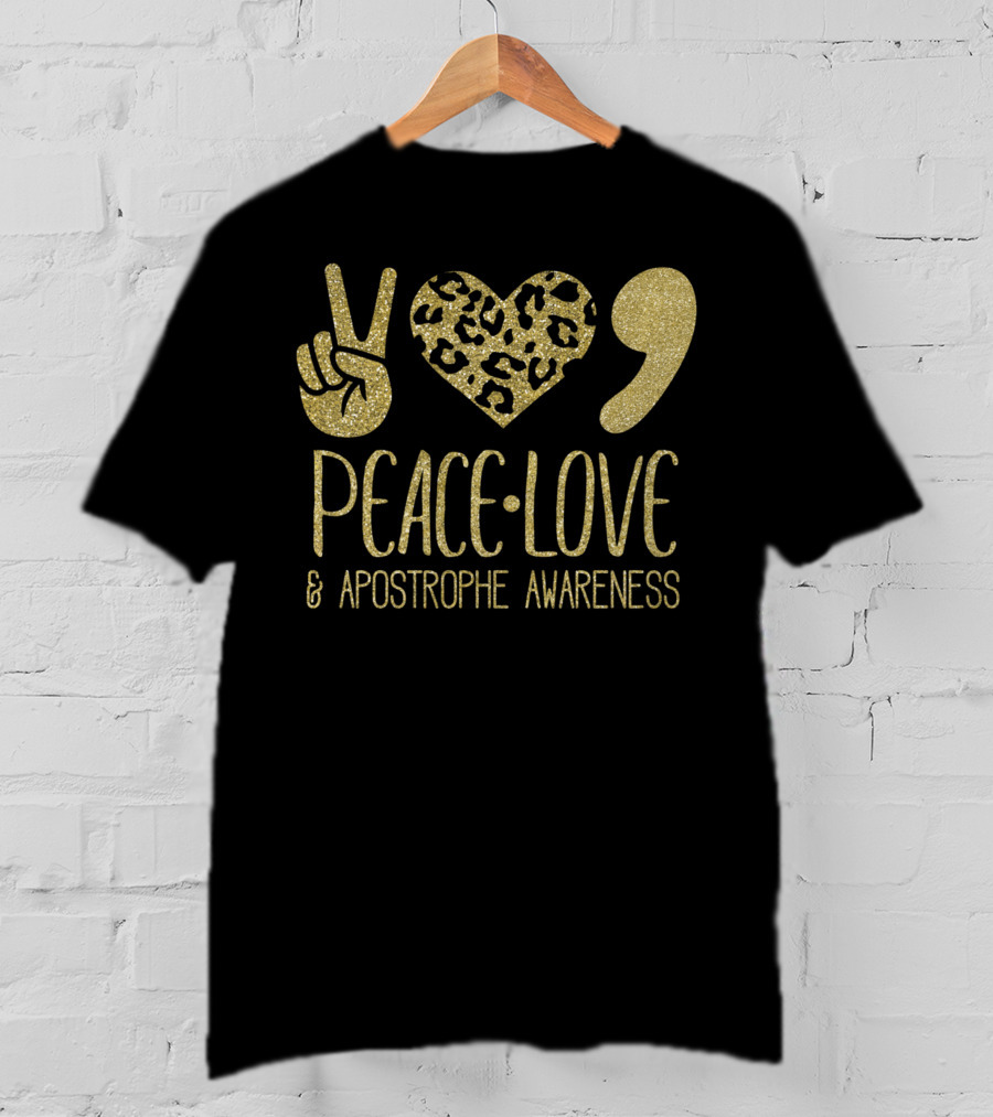 Peace Love And Apostrophe Awareness Gold Glitter Leopard Print T-Shirt