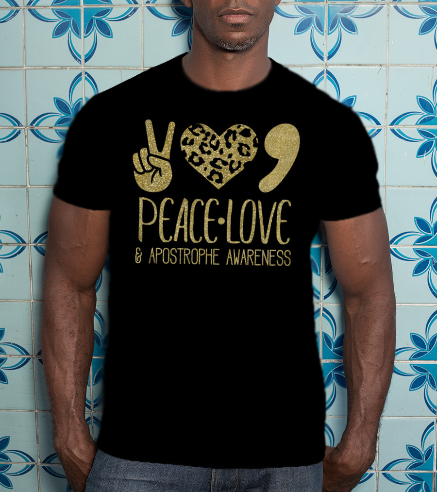 Peace Love And Apostrophe Awareness Gold Glitter Leopard Print T-Shirt