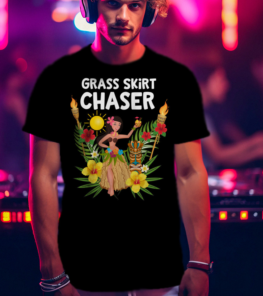 Grass Skirt Chaser Tiki Party Luau Party Tropical Fun Polynesian T-Shirt