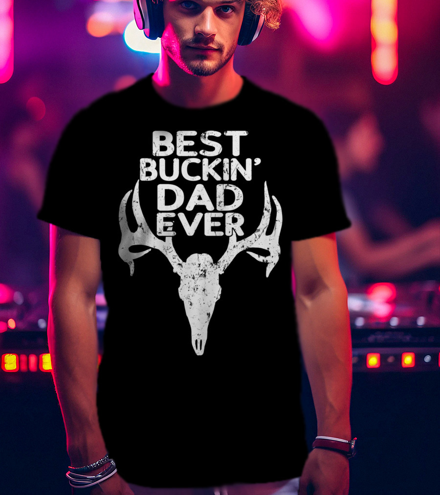 Holiday Father Papa Pops Parent Hero Best Buckin' Dad Ever Deer Antlers T-Shirt