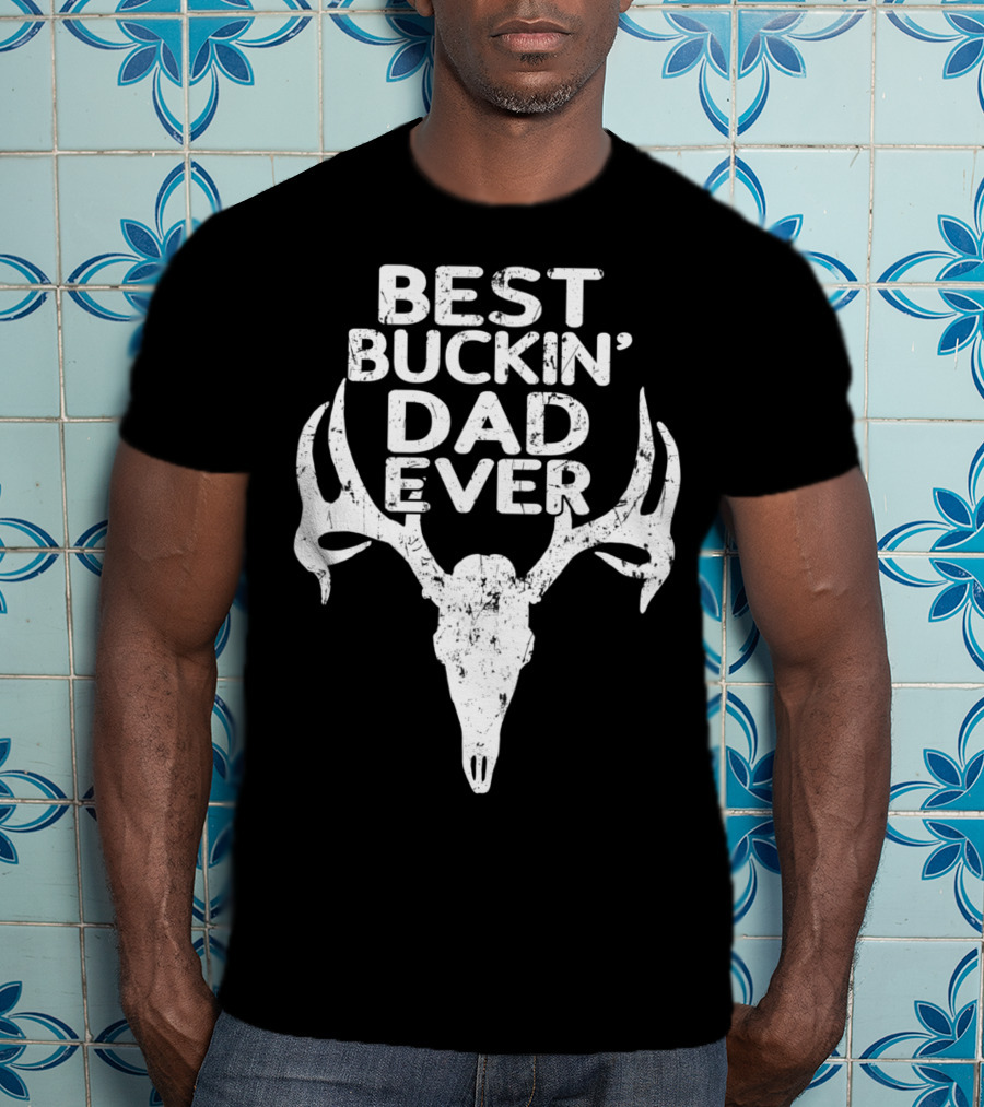 Holiday Father Papa Pops Parent Hero Best Buckin' Dad Ever Deer Antlers T-Shirt
