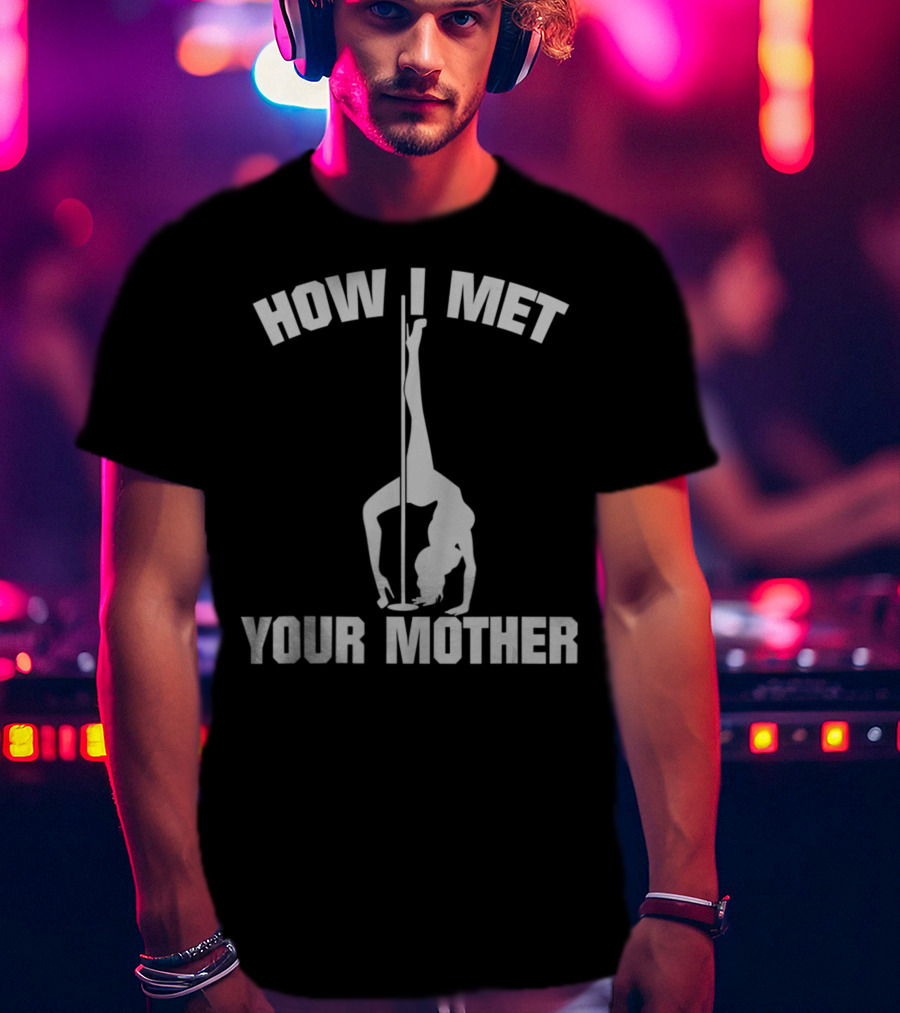 How I Met Your Mother Pole Dance T-Shirt