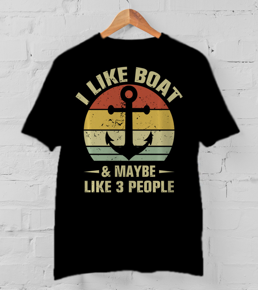 I Like Boat And Maybe Like 3 People Retro Anchor Vintage Look T-Shirt