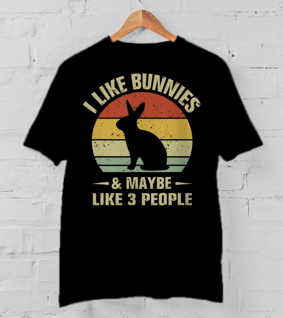 I Like Bunnies And Maybe Like 3 People Retro Bunny T-Shirt