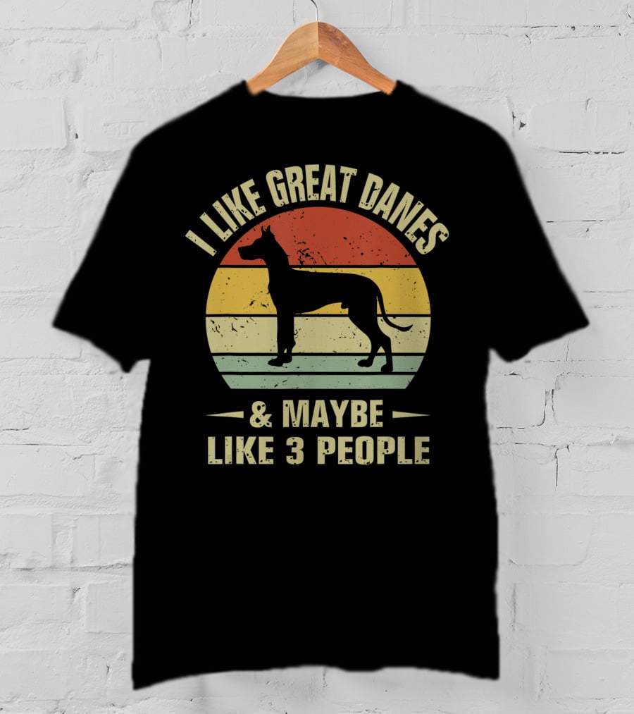 I Like Great Danes And Maybe Like 3 People Retro T-Shirt