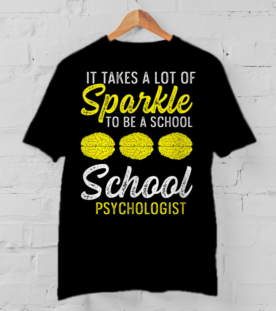 It Takes A Lot Of Sparkle To Be A School Psychologist Brain Graphics T-Shirt