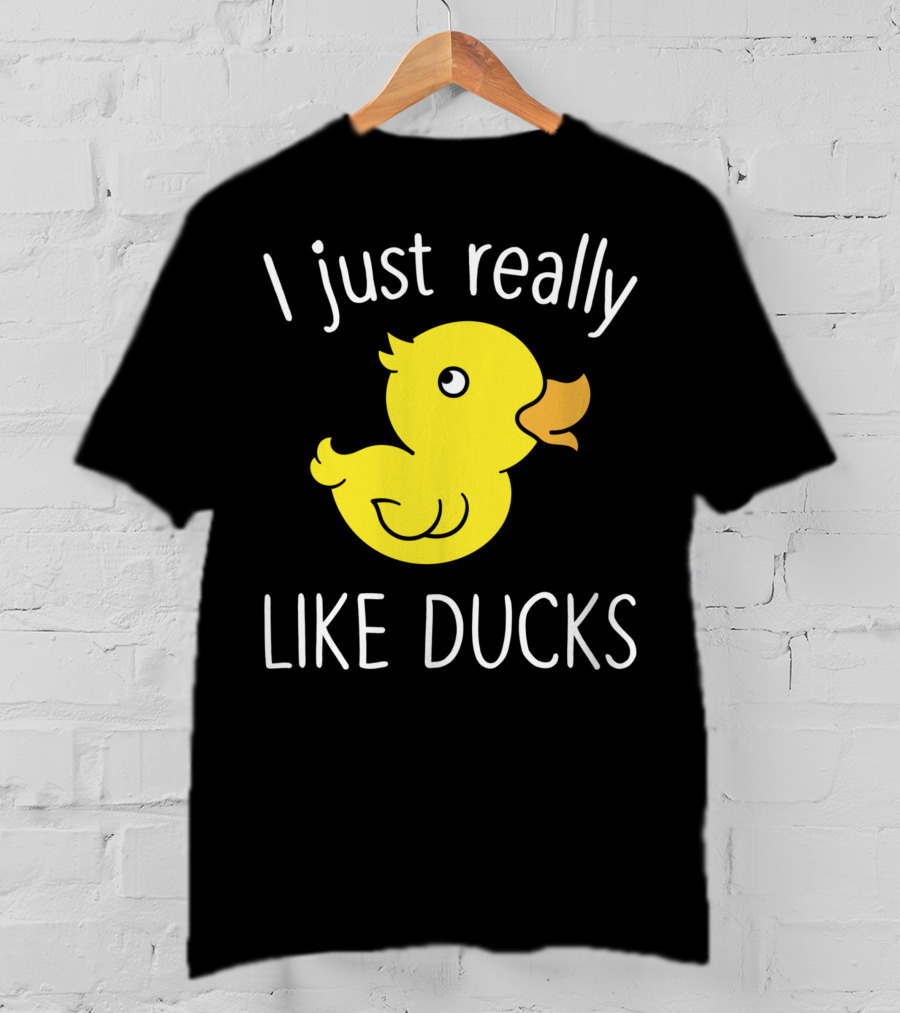 I Just Really Like Ducks Duck Lover T-Shirt