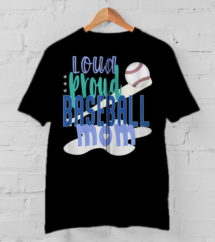 Loud Proud Baseball Mom With Bat And Ball Elements T-Shirt