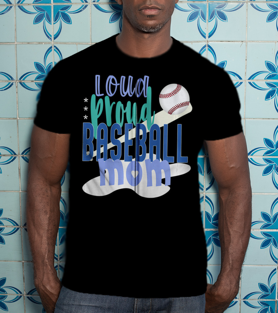 Loud Proud Baseball Mom With Bat And Ball Elements T-Shirt