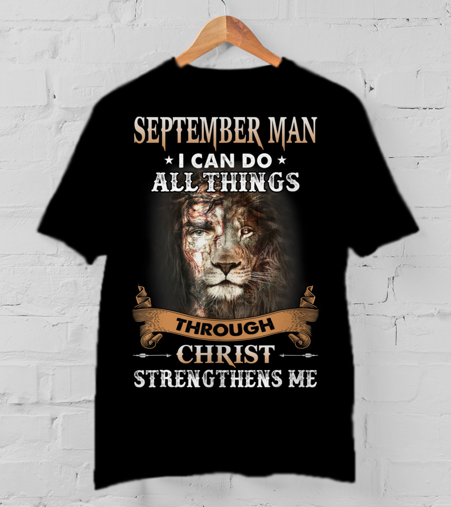 September Man I Can Do All Things Through Christ Strengthens Me Lion T-Shirt