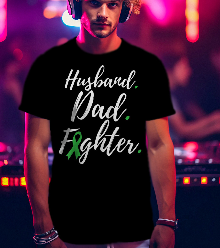 Husband Dad Fighter Lymphoma Awareness Green T-Shirt