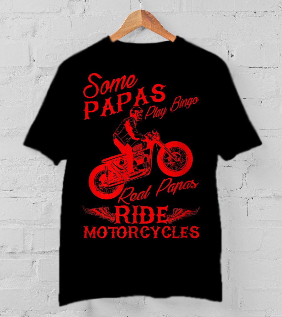 Some Papas Play Bingo Real Papas Ride Motorcycles T-Shirt