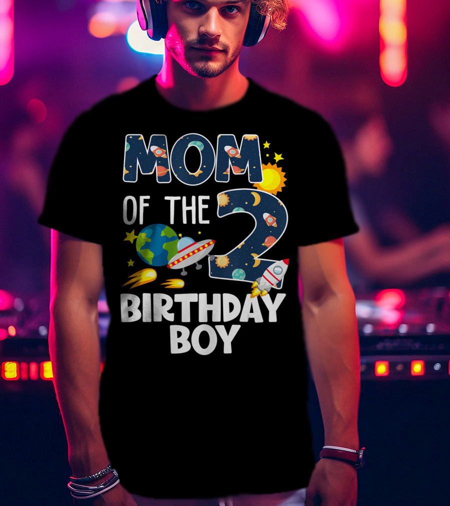 Mom Of The 2 Birthday Boy Rocket Space Planets Ufo Sun Star T-Shirt