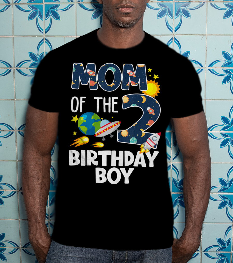 Mom Of The 2 Birthday Boy Rocket Space Planets Ufo Sun Star T-Shirt