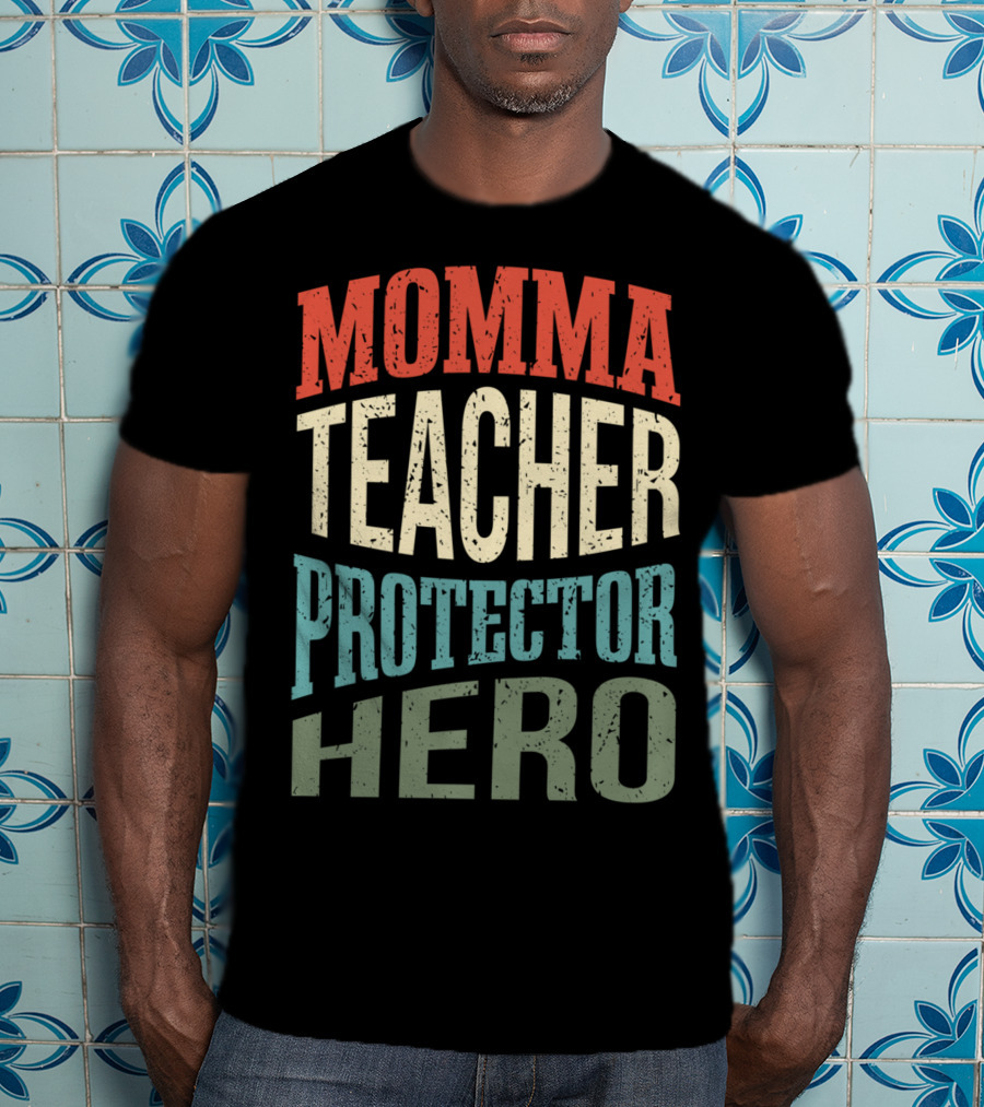 Momma Teacher Protector Hero Mom Profession Superhero T-Shirt
