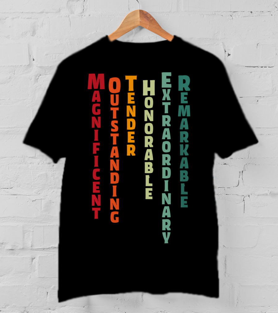 Magnificent Outstanding Tender Honorable Extraordinary Remarkable T-Shirt