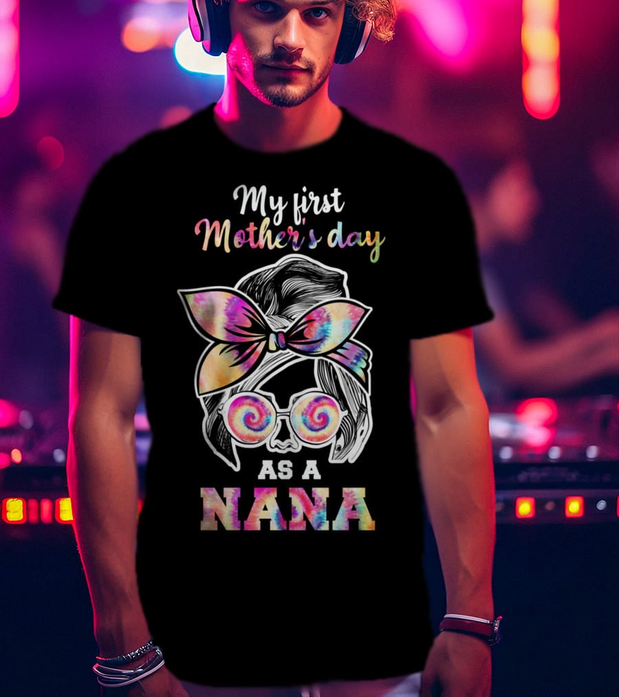 My First Mother's Day As A Nana T-Shirt