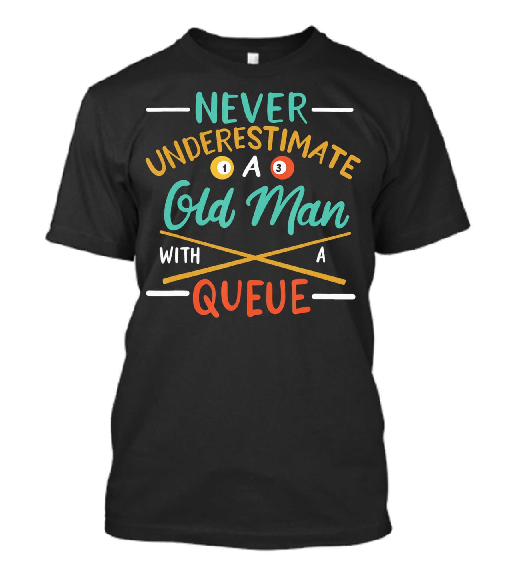 Never Underestimate An Old Man With A Pool Queue Balls T-Shirt