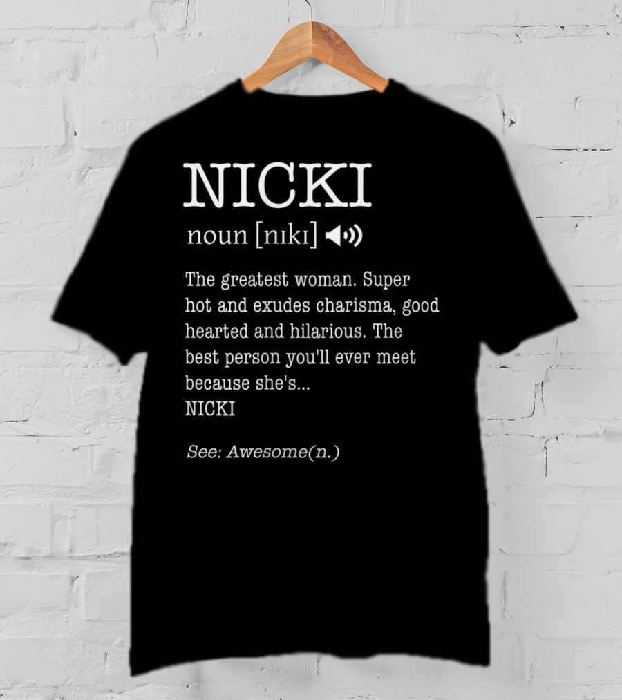 Nicki Noun Definition Greatest Woman Charisma Hilarious Awesome T-Shirt