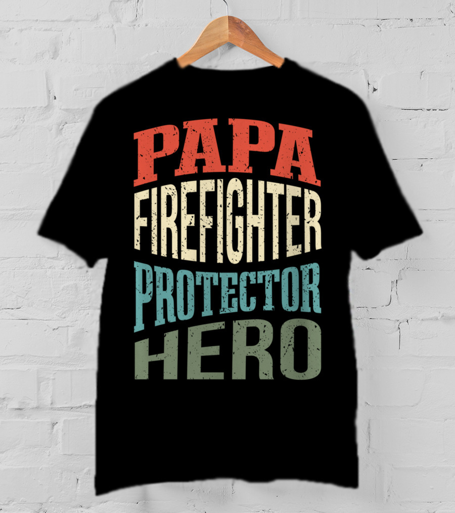 Papa Firefighter Protector Hero Father's Profession T-Shirt
