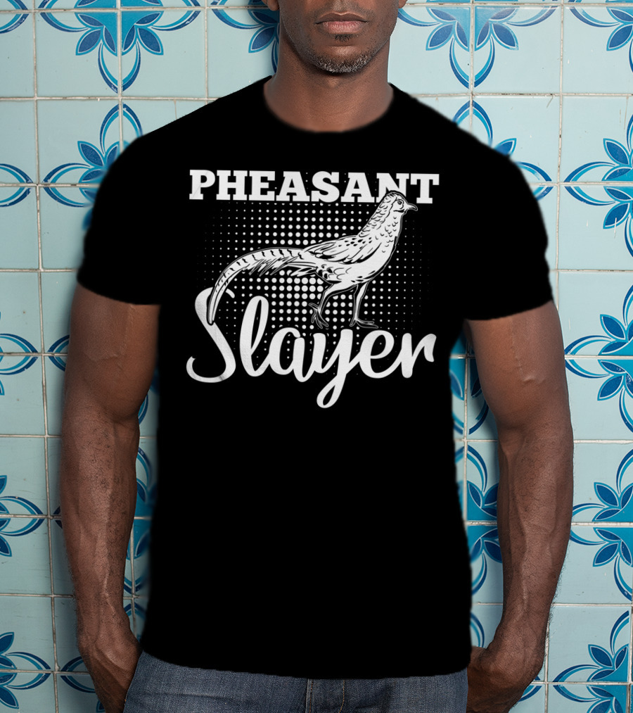 Pheasant Slayer Outdoorsmen Hunter T-Shirt