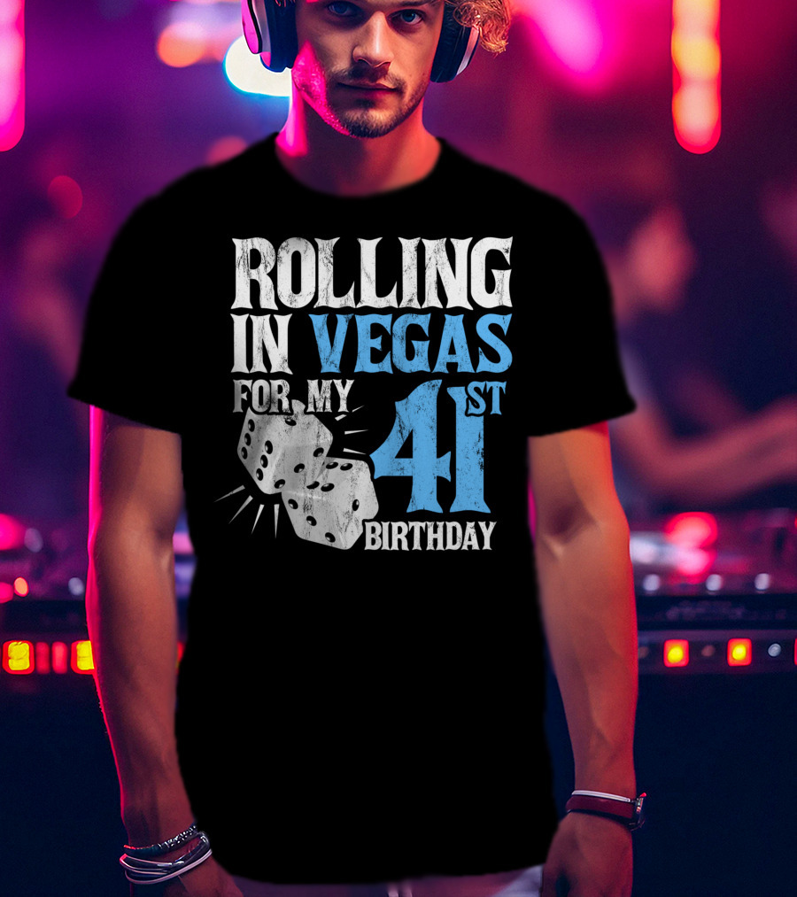 Rolling In Vegas For My 41st Birthday Dice T-Shirt