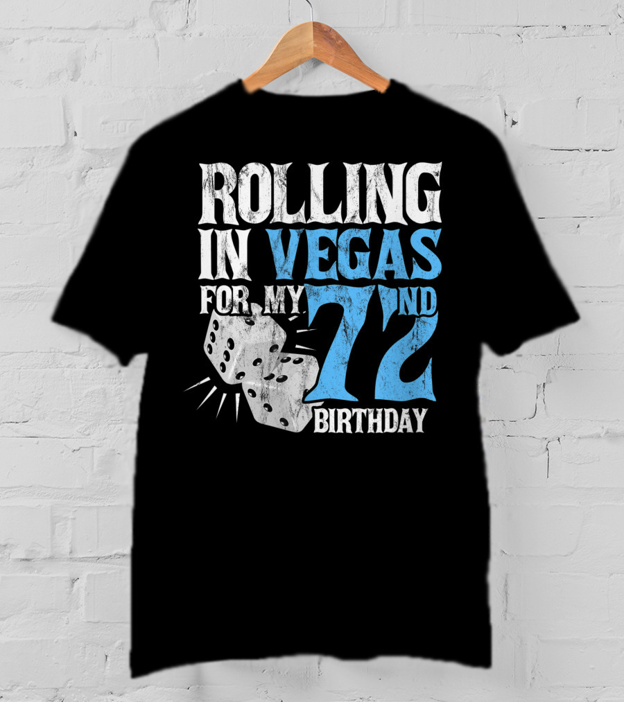 Rolling IN Vegas For My 72Nd Birthday T-Shirt