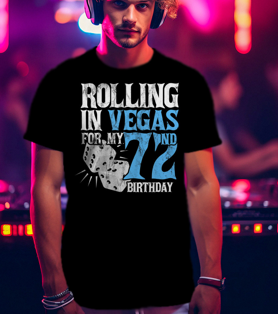 Rolling IN Vegas For My 72Nd Birthday T-Shirt