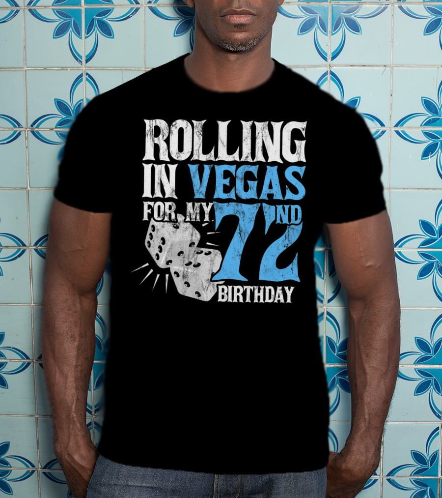 Rolling IN Vegas For My 72Nd Birthday T-Shirt