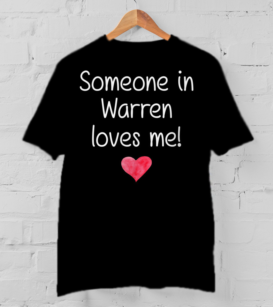 Someone In Warren Loves Me Heart Michigan City Home Roots T-Shirt