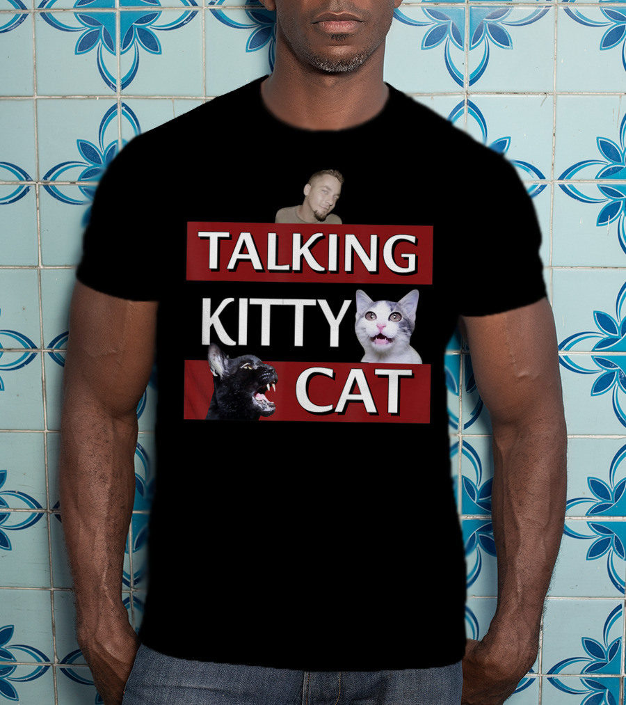 Talking Kitty Cat Funny Cats And Man Meme T-Shirt