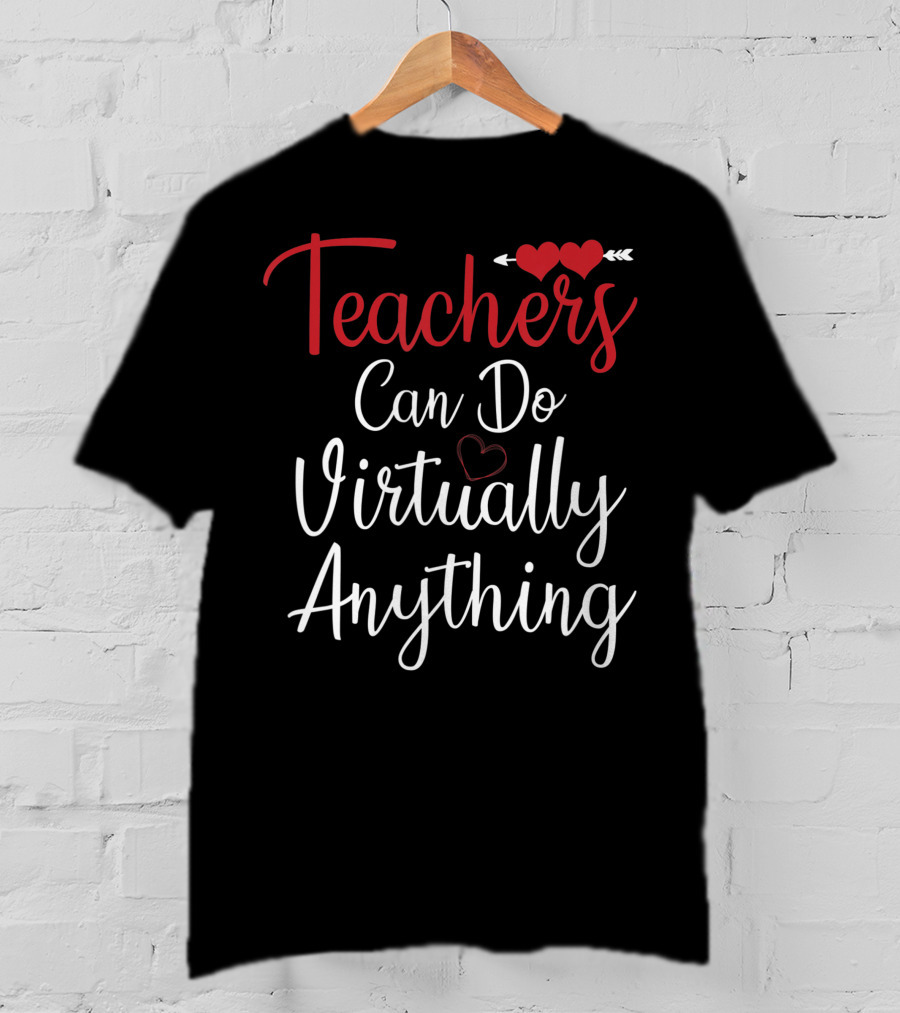 Teachers Can Do Virtually Anything With Heart Arrow Motif T-Shirt