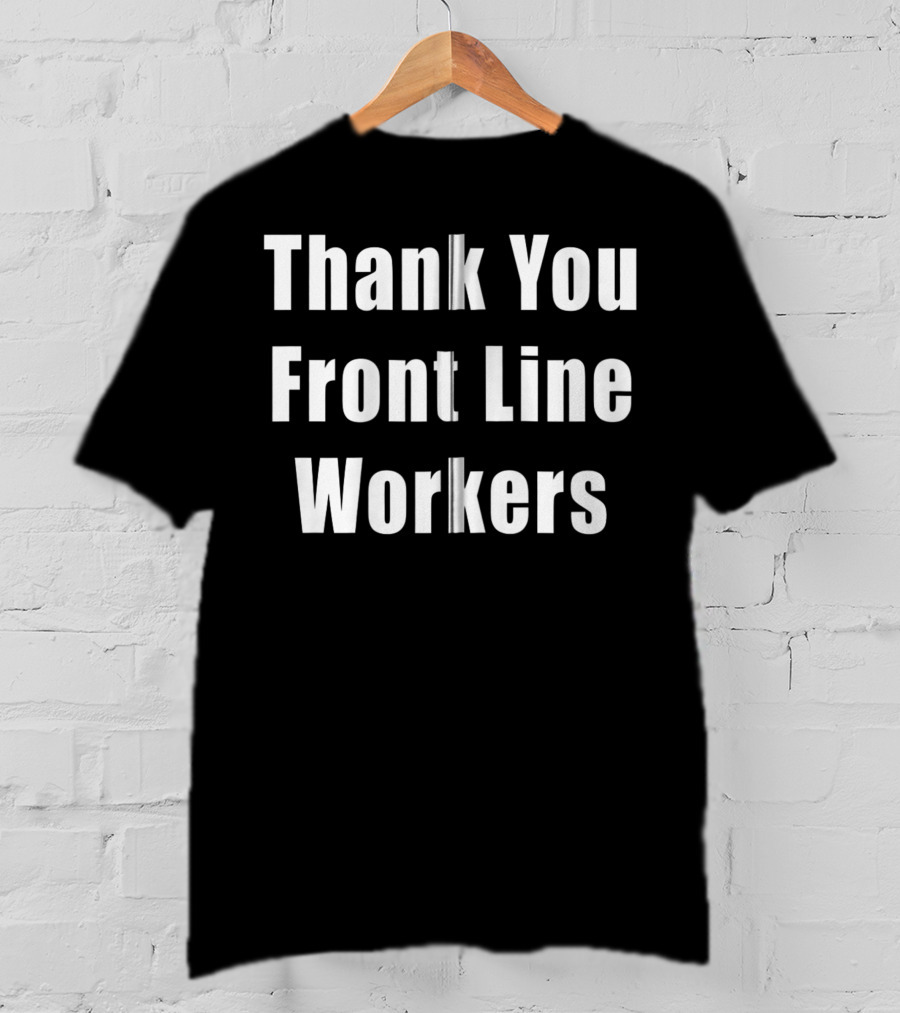 Thank You Front Line Workers T-Shirt