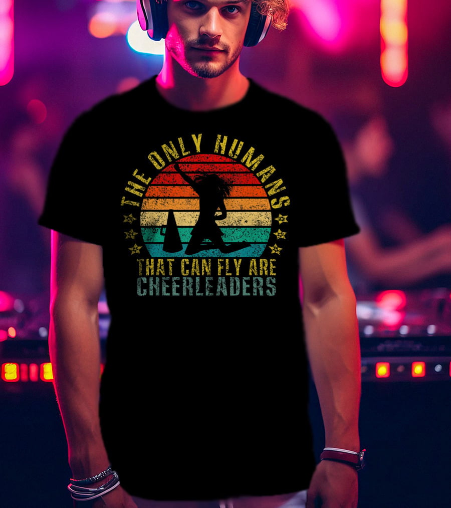 The Only Humans That Can Fly Are Cheerleaders Retro Sunset T-Shirt
