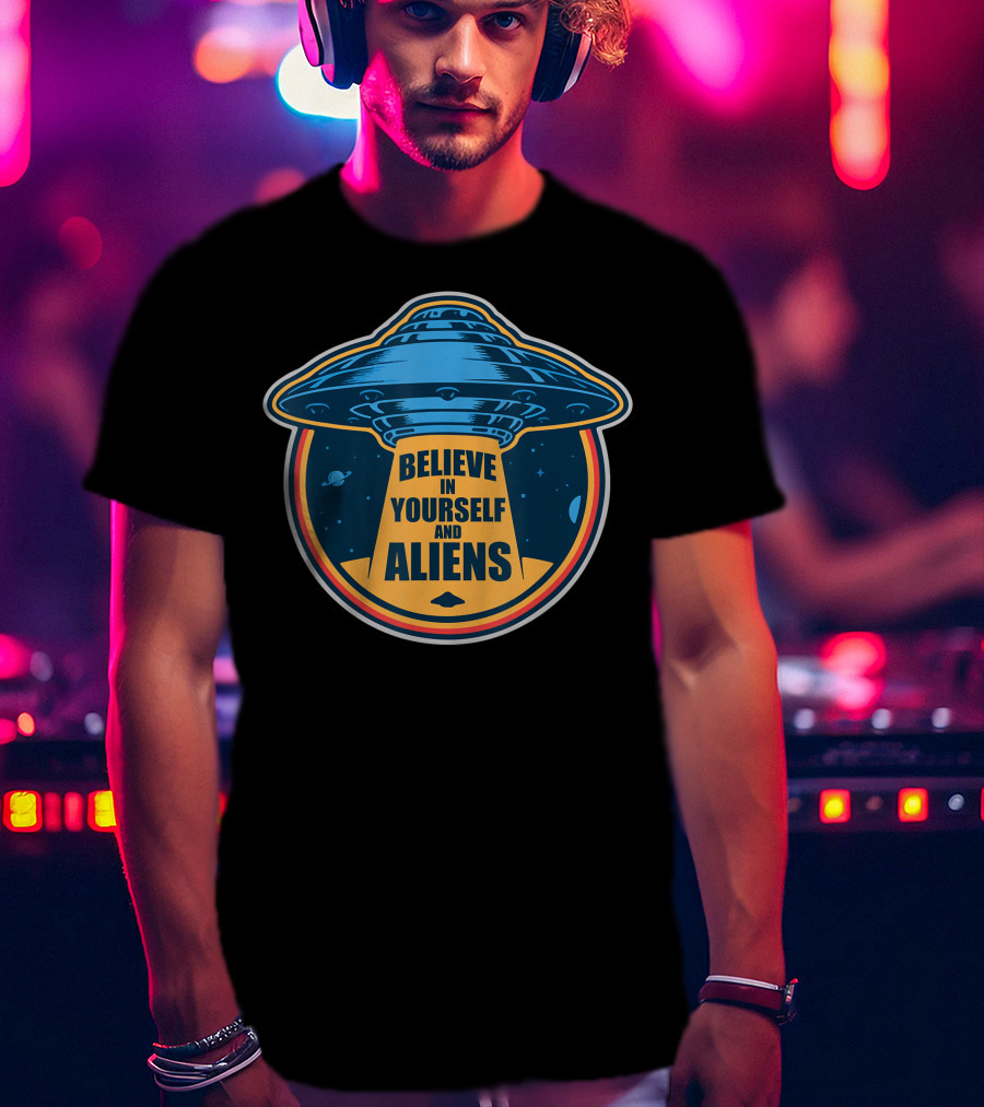 Believe In Yourself And Aliens UFO Flying Saucer With Space Background T-Shirt