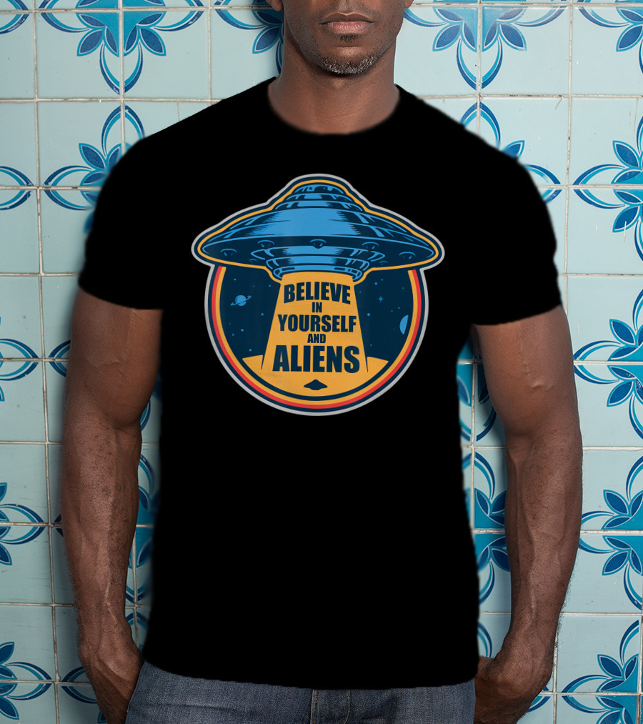 Believe In Yourself And Aliens UFO Flying Saucer With Space Background T-Shirt